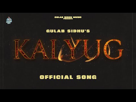 Kalyug (Full Song) | Gulab Sidhu | Punjabi Song 2023 | Punjabi Songs 2023