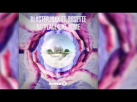 Blasterjaxx feat. Rosette - No Place Like Home (Radio Edit) [Official]