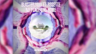 Blasterjaxx feat. Rosette - No Place Like Home (Radio Edit) [Official]