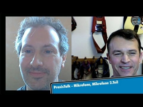 PraxisTalk: Alles rund um Mikrofone,Mikrofone 2.Teil