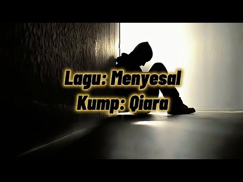 Qiara - Menyesal (+Lirik)