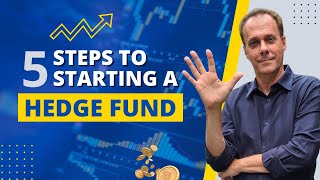 5 Steps to Start a Hedge Fund