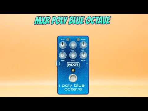 PEDAL OF THE WEEK EPISODE #24 - MXR POLY BLUE OCTAVE