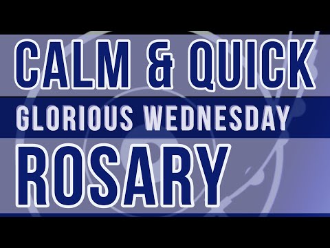 15 Minute Rosary - WEDNESDAY - Glorious - CALM & QUICK - Rosary Prayer in English