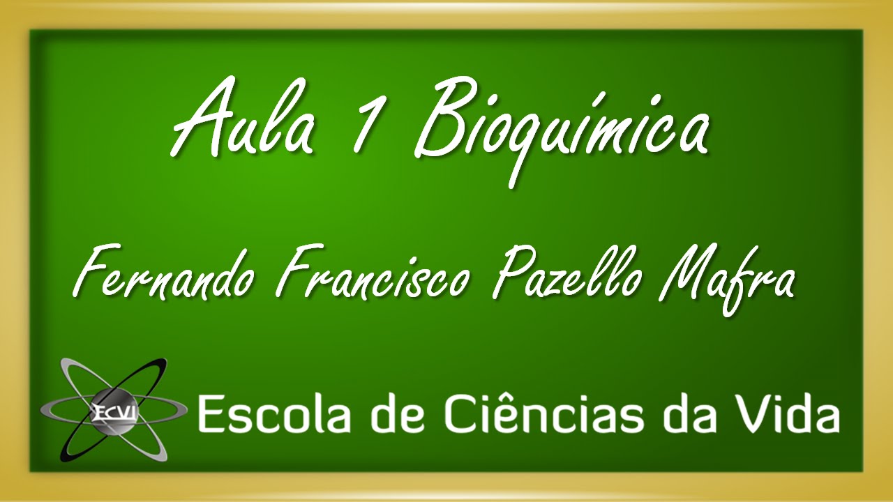 Bioquímica: Aula 1 - Introdução à bioquímica