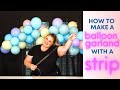 EVERYTHING You Need to Know About Making a Balloon Garland with a Strip | Balloon Strip Tutorial