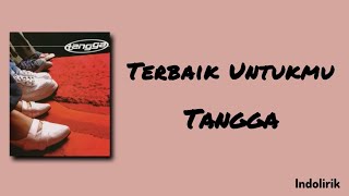 Download lagu Terbaik Untukmu - Tangga | Lirik Lagu mp3