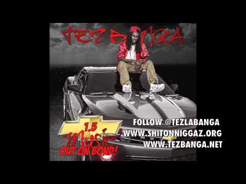 TEZ BANGA - ACT A AZZ FT. RELL FLEXIN & LIL GEE - CM1.5