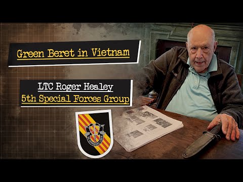 Green Beret in Vietnam: Lieutenant Colonel Roger Healey, Jr.