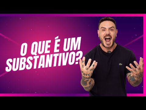 O que é um SUBSTANTIVO?