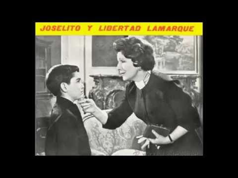LIBERTAD LAMARQUE  - JOSELITO   - JILGUEROS  - CANCION