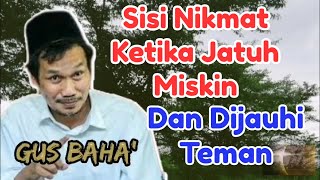 Download lagu Gus Baha || Nikmat Ketika Jatuh Miskin Dan Dijauhi Teman mp3