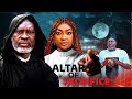ALTAR OF SACRIFICE FULL MOVIE Kanayo O Kanayo Lizzy Gold Uju Okolie New Trending Nollywood Movie