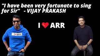 VIJAY PRAKASH | I LOVE ARR | THE A.R.RAHMAN PODCAST
