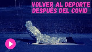 Volver al deporte después del COVID!!!