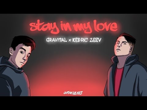 Stay In My Love - Kedric Zeev x Gravital [Lyrics Video] R4