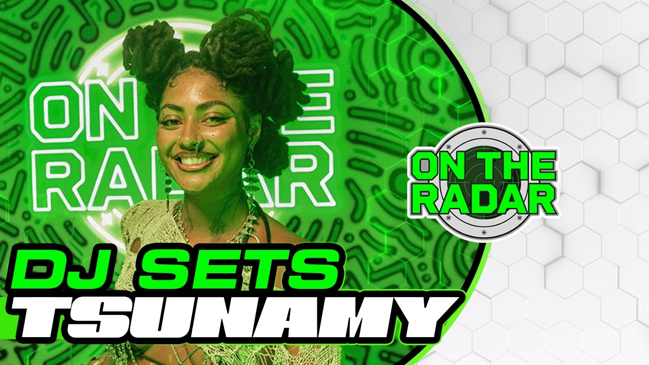 Tsunamy | On The Radar DJ SET
