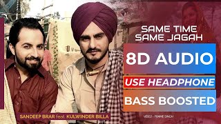 Same Time Same Jagah 8D Audio Chaar Din Sandeep Brar Kulwinder Billa Punjabi 8D Songs