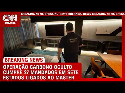 Banco Master: operação Carbono Oculto cumpre 27 mandados em sete estados | CNN NOVO DIA