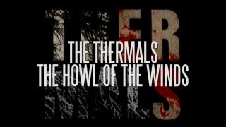 The Thermals - The Howl Of The Winds (Lyric Video)