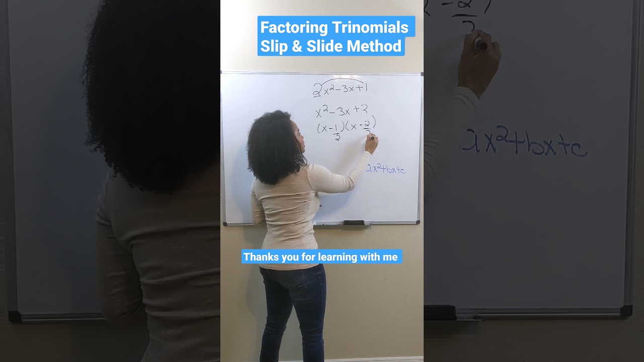 Factoring Trinomials Slip & Slide Method