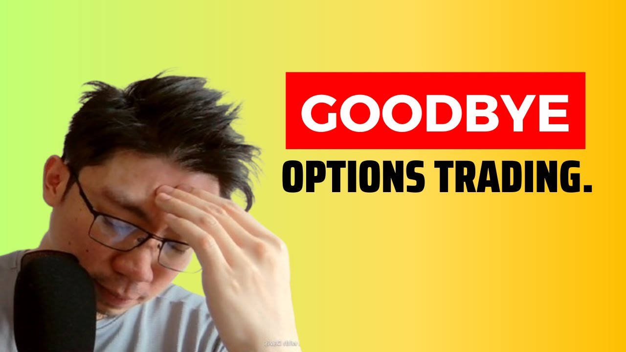 Goodbye Options Trading.
