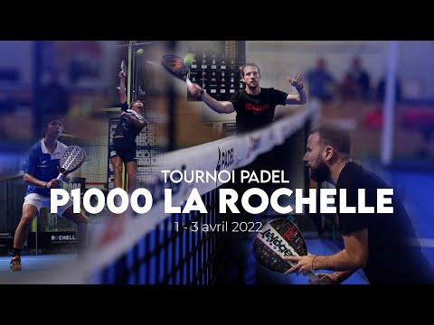 Live Tournoi Padel La Rochelle 2022 - 1/8 Finale P1000 H - Samedi 2 avril à 12H30