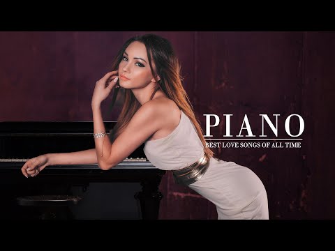 The Most Beautiful Music in the World For Your Heart || TOP 100 ROMANTIC PIANO MUSIC OF ALL TIME