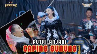 Download lagu CAPING GUNUNG - PUTRI ANJANI - SIMPATIK MUSIC - LAMONGAN - DHEHAN PRO AUDIO mp3