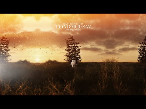 Matthew Gold - Tomorrow (wedding version) [Lyric Video]