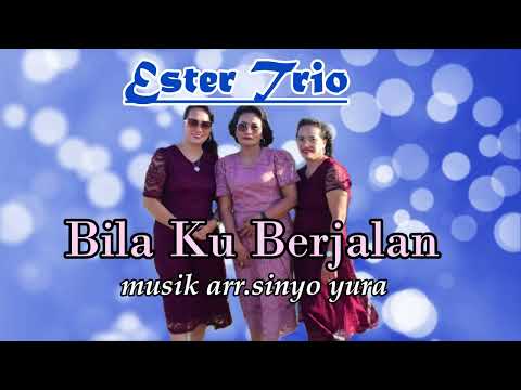POP ROHANI TERBARU BILA KU BERJALAN By ESTER TRIO
