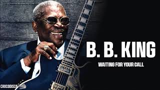 B. B. King - Waiting For Your Call