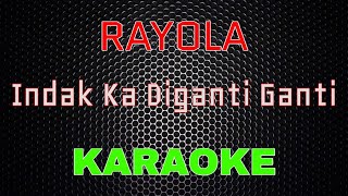 Download lagu Rayola - Indak Ka Diganti Ganti [Karaoke] | LMusical mp3