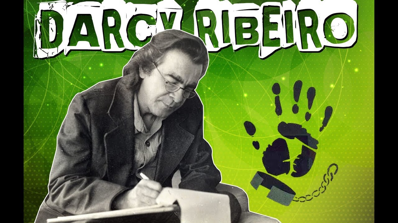 DARCY RIBEIRO: DAS GUERRAS A EMPRESA CHAMADA BRASIL