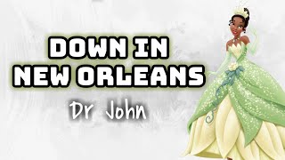 Dr John - Down In New Orleans | The Princess and The Frog (Lyrics Video) 🎤💚