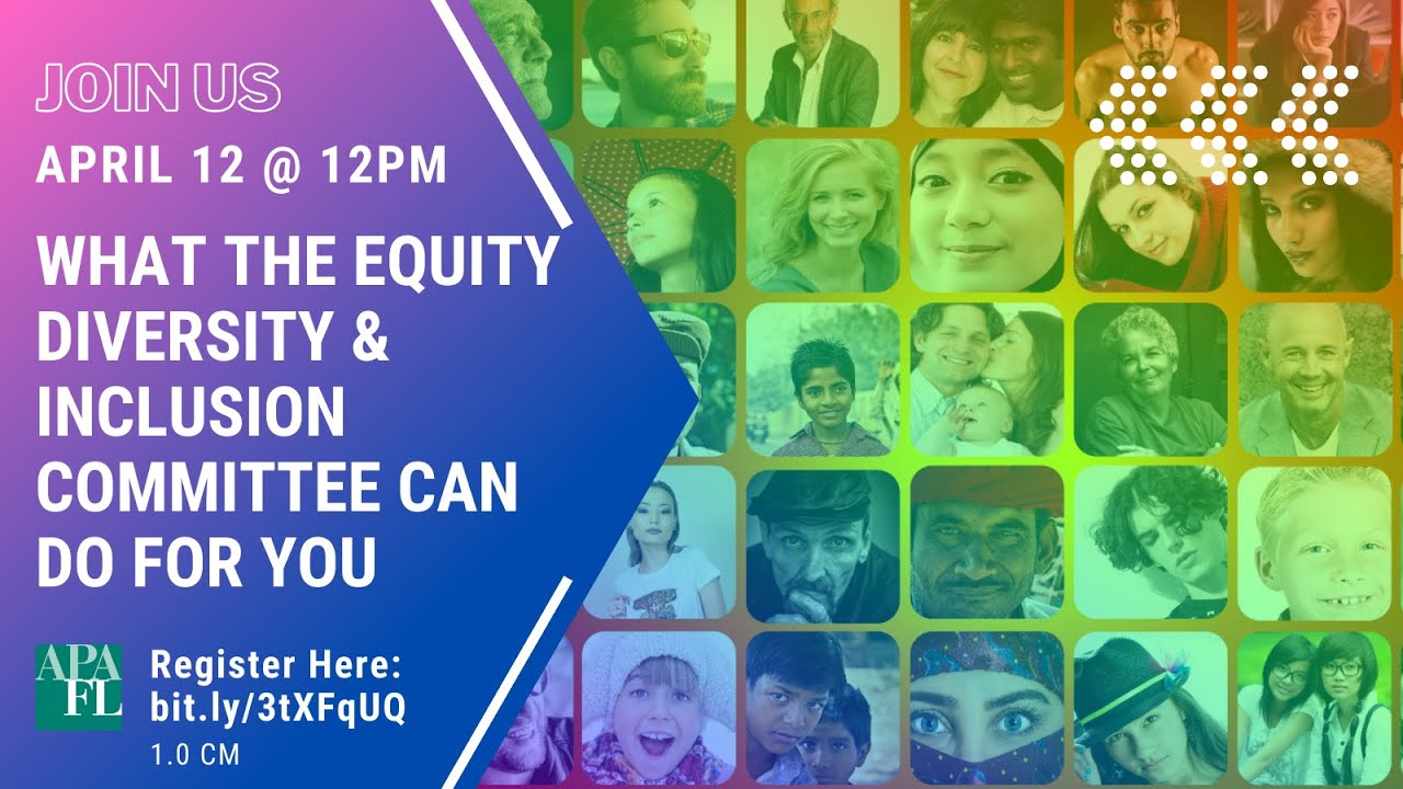 What the Equity, Diversity, and Inclusion (EDI) Committee Can Do For You | APA Florida