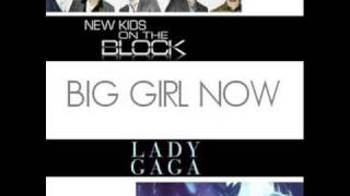 Lady GaGa feat. New Kids On The Block - Big Girl Now (include Lyrics)