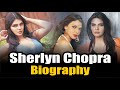 Sherlyn Chopra Biography Actress Sherlyn Chopra Sherlyn Chopra Movies