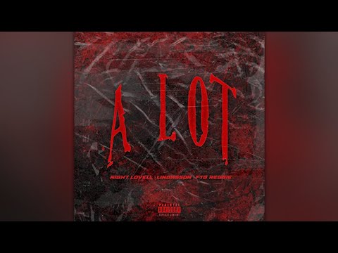 Night Lovell, Lindasson, FTG Reggie - A Lot (Official Audio)