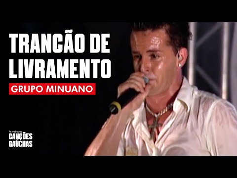Trancão De Livramento - Grupo Minuano