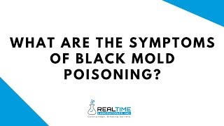 What are the symptoms of Black Mold Poisoning?