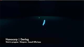 Nanocorp | Game | DevLog - Weapons - Assault rifle