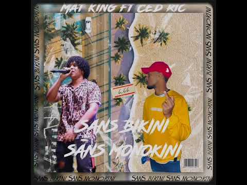 Mat king - SANS BIKINI SANS MONOKINI ( Ced Ric )   remake