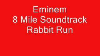 Eminem - 8 Mile Soundtrack - Rabbit Run