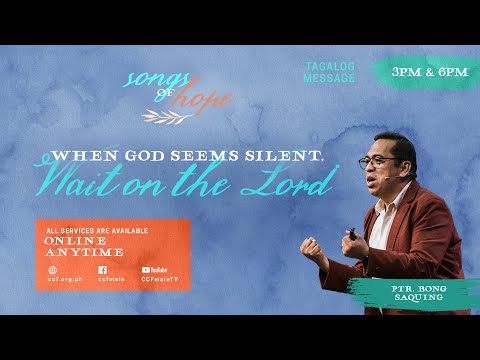 When God Seems Silent, Wait on the Lord - Bong Saquing - Songs of Hope