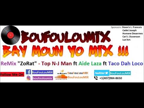 Remix zorat - Top NJ man ft Aide laza ft Taco Dah Loco (BouFouLouMIX)