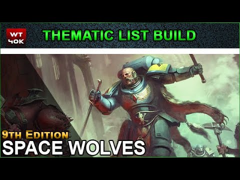 Thematic List Build: Space Wolves - 9th Edition