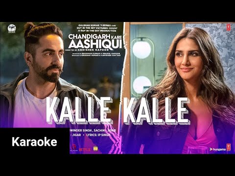 Kalle Kalle  karaoke Song | Chandigarh Kare Aashiqui | Ayushmann K, Vaani K | Sachin-Jigar Ft. Priya