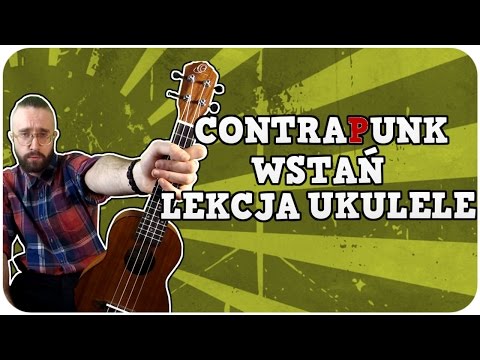 CONTRAPUNK - Wstań ♫ LEKCJA UKULELE ♫