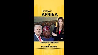Trump's Threats vs Putin's Trade | Firstpost Africa | N18G
